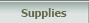 Supplies